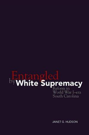 Cover of the book Entangled by White Supremacy by Edmund J. Zimmerer, David H. Snyder, A. Floyd Scott, David F. Frymire