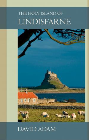 Cover of the book The Holy Island of Lindisfarne by The Standing Commission on Liturgy and Music, Office of the General Convention of The Episcopal Church