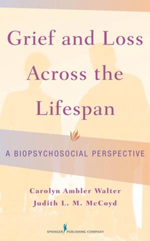 Cover of the book Grief and Loss Across the Lifespan by Maryann Godshall, PhD, RN, CCRN, CPN, CNE