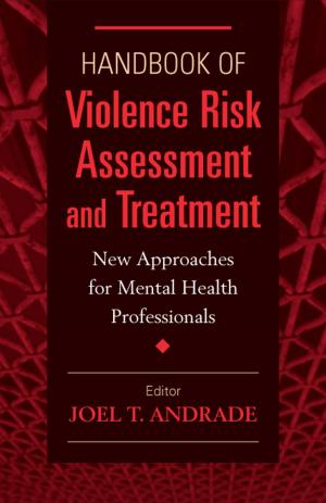 Cover of the book Handbook of Violence Risk Assessment and Treatment by Richard J. Wassersug, PhD, Lauren Walker, PhD, John Robinson, PhD, R Psych