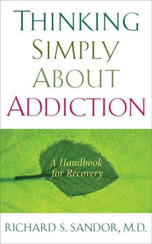 Cover of the book Thinking Simply About Addiction by Roland Petit
