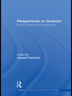 Cover of the book Perspectives on Gramsci by Charles W. Howe, Joseph L. Carroll, Arthur P. Hurter, Jr., William J. Leininger, Steven G. Ramsey, Nancy L. Schwartz, Eugene Silberberg, Robert M. Steinberg
