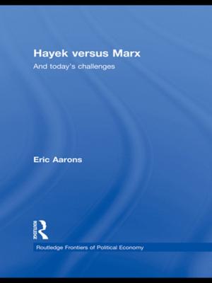 Cover of the book Hayek Versus Marx by Philip Corr, Anke Plagnol