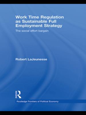 Cover of the book Work Time Regulation as Sustainable Full Employment Strategy by Harry Coccossis, Alexandra Mexa