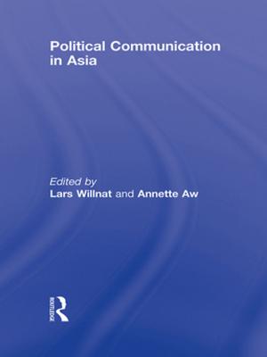 Cover of the book Political Communication in Asia by Xu Zhu, Wu Tong
