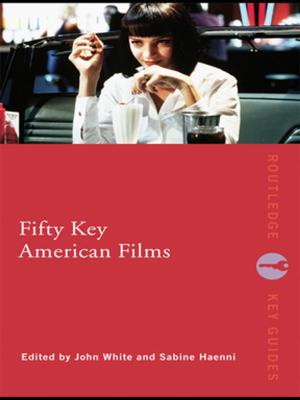 Cover of the book Fifty Key American Films by Howard J. Fuller