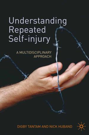 Cover of the book Understanding Repeated Self-Injury by Susan Iacovou, Emmy van Deurzen