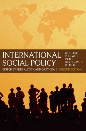 Cover of the book International Social Policy by Majella McFadden, Matthew McDonald, Brendan Gough