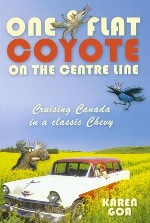 bigCover of the book One Flat Coyote on the Center Line: Cruising Canada in a classic Chevy by 
