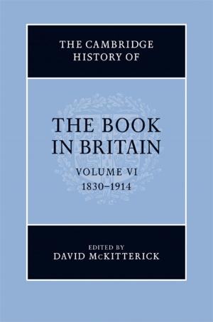 Cover of the book The Cambridge History of the Book in Britain: Volume 6, 1830–1914 by Dr Jim Beach