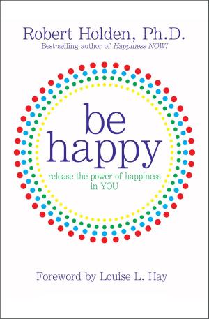Cover of the book Be Happy! by Mastin Kipp