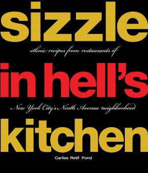 Cover of the book Sizzle in Hell's Kitchen by Gibbs Smith Publisher