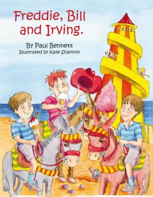 Cover of the book Freddie, Bill and Irving by Stacy Ann Vousden