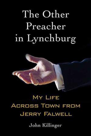 Cover of the book The Other Preacher in Lynchburg by Debbie Wasserman Schultz, Julie M. Fenster