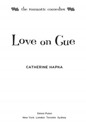 Cover of the book Love on Cue by Nancy Ohlin
