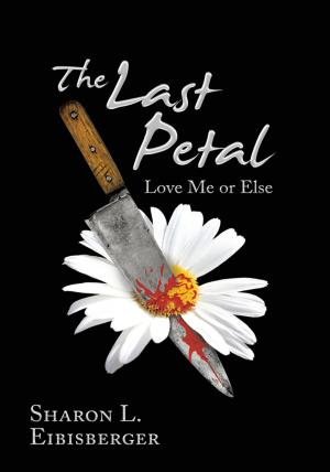 Cover of the book The Last Petal by Anthony Ugochukwu O. Aliche