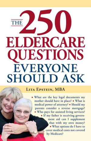 Book cover of The 250 Eldercare Questions Everyone Should Ask