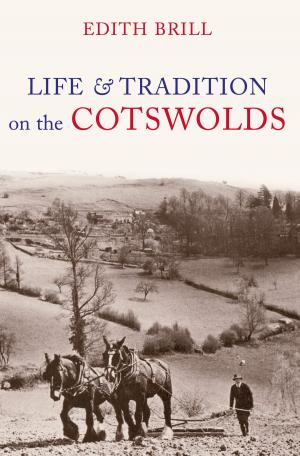Cover of the book Life and Traditions on the Cotswolds by Ted Rudge, Keith Clenton