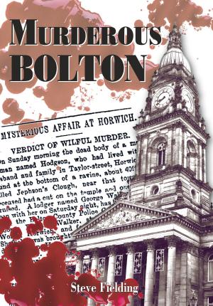 Cover of the book Murderous Bolton by David Jeffery