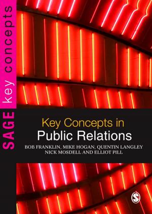 Cover of the book Key Concepts in Public Relations by Ganesh Chella, Mr. Harish Devarajan, Mr. V. J. Rao