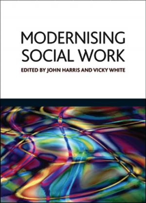 Cover of the book Modernising social work by Garrett, Paul Michael