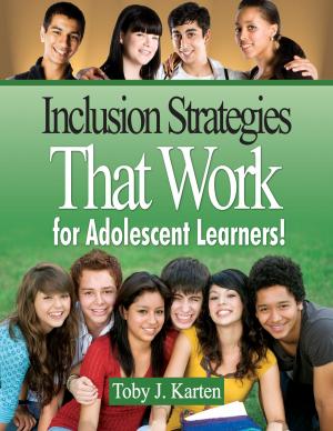 Cover of the book Inclusion Strategies That Work for Adolescent Learners! by Gary Paul Green, Anna L. Haines