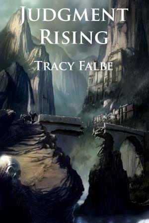 Cover of the book Judgment Rising: The Rys Chronicles Book III by Tracy Falbe