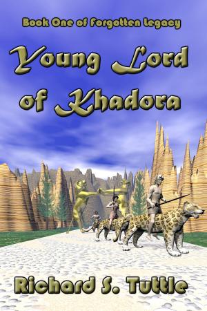 Cover of the book Young Lord of Khadora (Forgotten Legacy #1) by Richard S. Tuttle