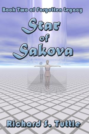 Cover of the book Star of Sakova (Forgotten Legacy #2) by Richard S. Tuttle
