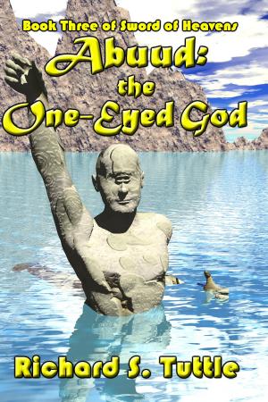 Cover of the book Abuud: the One-Eyed God (Sword of Heavens #3) by Richard S. Tuttle