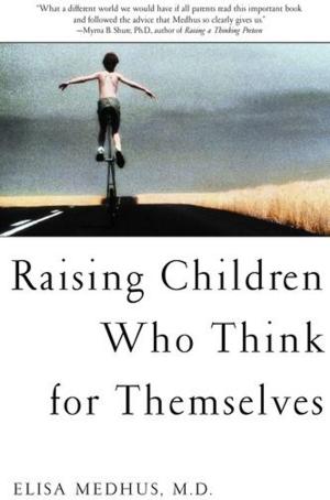 Cover of the book Raising Children Who Think For The Mselves by Harriet Beecher Stowe