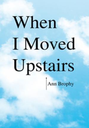 Cover of the book When I Moved Upstairs by Lori Jaffe-Brous