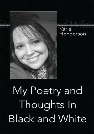 Cover of the book My Poetry and Thoughts in Black and White by Diane Bentley Baker