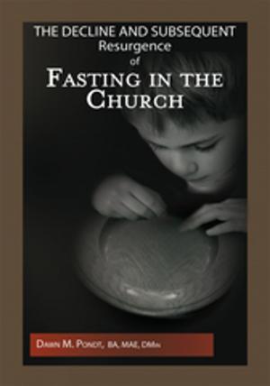 Cover of the book The Decline and Subsequent Resurgence of Fasting in the Church by Anitha L. Jackson