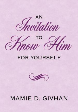 Cover of the book An Invitation to Know Him by Bob Shumaker