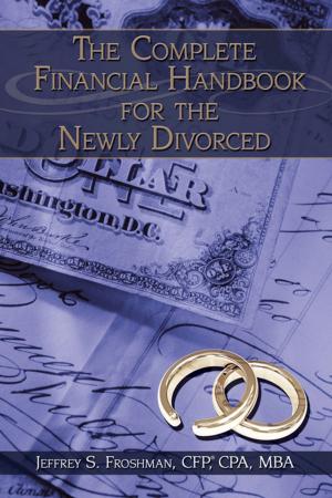 Cover of the book The Complete Financial Handbook for the Newly Divorced by J. SAINT JAMES