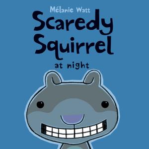 Cover of the book Scaredy Squirrel at Night by Daniel Loxton