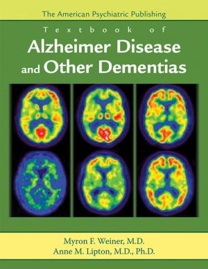 Cover of the book The American Psychiatric Publishing Textbook of Alzheimer Disease and Other Dementias by Fredric N. Busch, MD, Marie Rudden, MD, Theodore Shapiro, MD
