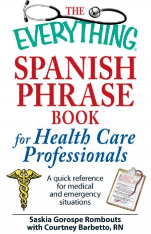 Cover of the book The Everything Spanish Phrase Book for Health Care Professionals by Mary Jo Eustace