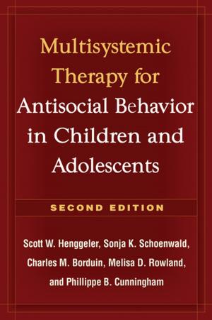 Cover of the book Multisystemic Therapy for Antisocial Behavior in Children and Adolescents, Second Edition by James P. Comer, MD, Daniel Goleman, PhD
