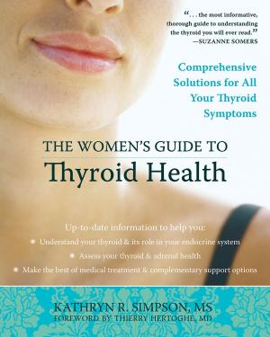 Cover of the book The Women's Guide to Thyroid Health by John D. Preston, PsyD, ABPP, John H. O'Neal, MD, Mary C. Talaga, RPh, PhD