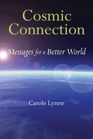 Cover of the book Cosmic Connection: Messages for a Better World by Joanna Arettam