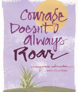 Cover of the book Courage Doesnt Always Roar by DuQuette, Lon Milo