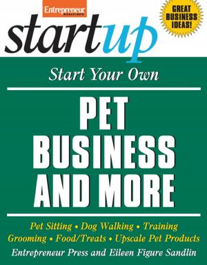 Cover of the book Start Your Own Pet Business and More by Entrepreneur magazine