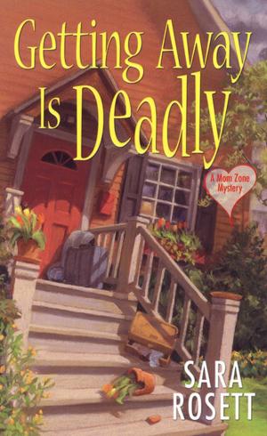 Cover of the book Getting Away Is Deadly: An Ellie Avery Mystery by Linda Kozar