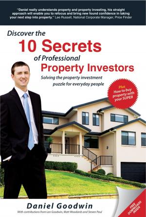 Cover of the book Discover the 10 Secrets of Professional Property Investors by John Foster