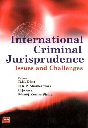 Cover of the book International Criminal Jurisprudence: Issues And Challenges by Asghar Ali Engineer