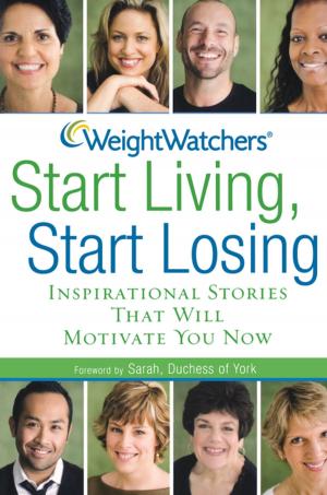 Cover of the book Weight Watchers Start Living, Start Losing by Rabbi John Rosove