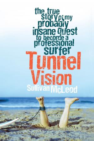 Cover of the book Tunnel Vision by Rupert Guinness