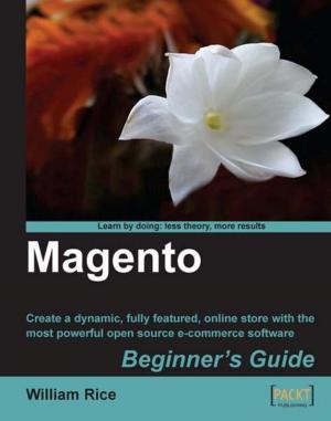 Cover of the book Magento: Beginner's Guide by Nicholas Sherriff, Guillaume Lazar, Robin Penea, Marco Piccolino